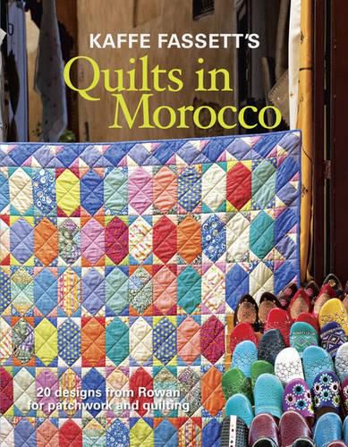 Kaffe Fassetts Quilts in Morocco - 20 designs from  Rowan for patchwork and quilting