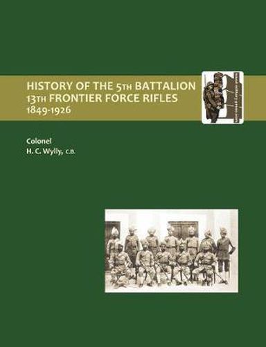 Cover image for History of the 5th Battalion, 13th Frontier Force Rifles 1849-1926