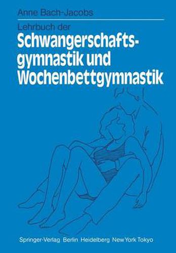 Cover image for Lehrbuch der Schwangerschaftsgymnastik und Wochenbettgymnastik