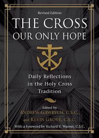 Cover image for The Cross, Our Only Hope: Daily Reflections in the Holy Cross Tradition