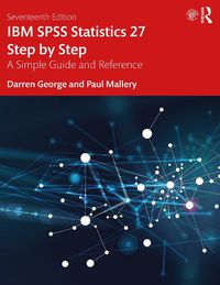 Cover image for IBM SPSS Statistics 27 Step by Step: A Simple Guide and Reference