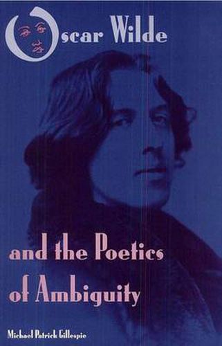 Cover image for Oscar Wilde and the Poetics of Ambiguity