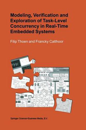 Cover image for Modeling, Verification and Exploration of Task-Level Concurrency in Real-Time Embedded Systems