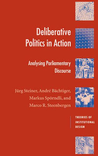 Deliberative Politics in Action: Analyzing Parliamentary Discourse