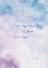 Cover image for Soft Whispers, Small Shouts, Deep Waters: Experience God's Love