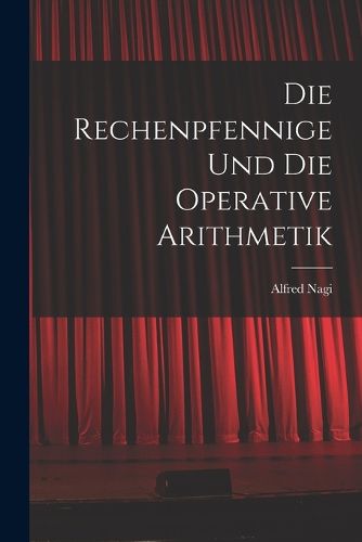 Cover image for Die Rechenpfennige Und Die Operative Arithmetik