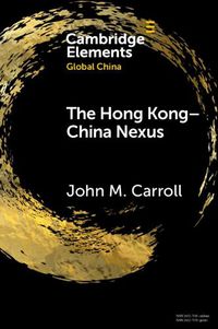 Cover image for The Hong Kong-China Nexus: A Brief History