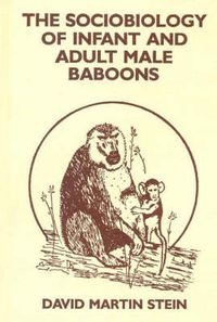 Cover image for The Sociobiology of Infant and Adult Male Baboons