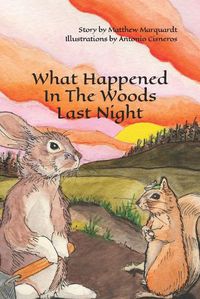 Cover image for What Happened In The Woods Last Night