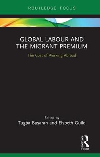 Cover image for Global Labour and the Migrant Premium: The Cost of Working Abroad