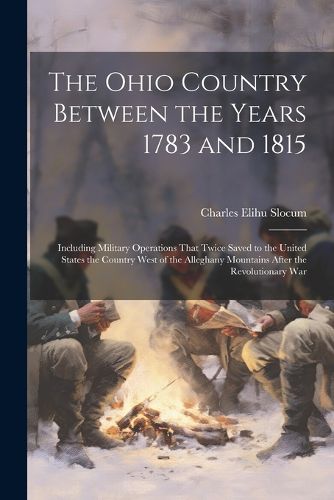 The Ohio Country Between the Years 1783 and 1815