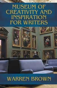 Cover image for Museum of Creativity and Inspiration for Writers