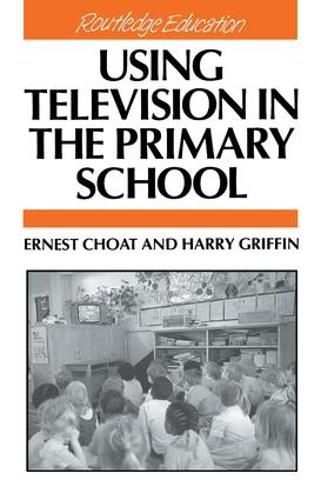 Cover image for Using Television in the Primary School