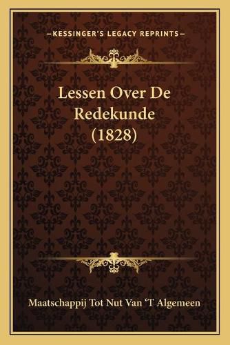 Cover image for Lessen Over de Redekunde (1828)