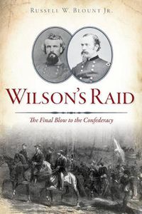 Cover image for Wilson'S Raid: The Final Blow to the Confederacy