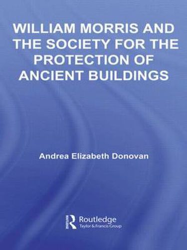 Cover image for William Morris and the Society for the Protection of Ancient Buildings