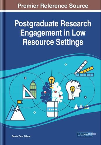 Cover image for Postgraduate Research Engagement in Low Resource Settings: Emerging Research and Opportunities