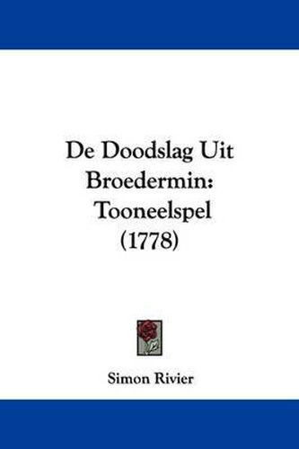 de Doodslag Uit Broedermin: Tooneelspel (1778)