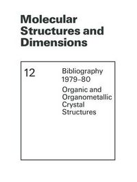 Cover image for Molecular Structures and Dimensions: Bibliography 1979-80 Organic and Organometallic Crystal Structures