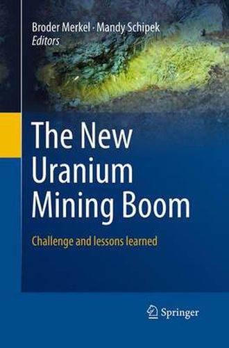 Cover image for The New Uranium Mining Boom: Challenge and lessons learned