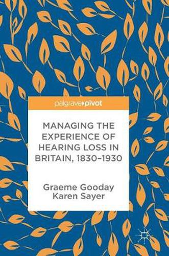 Cover image for Managing the Experience of Hearing Loss in Britain, 1830-1930