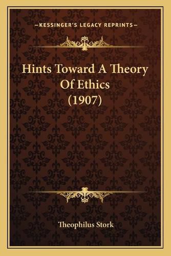 Cover image for Hints Toward a Theory of Ethics (1907)