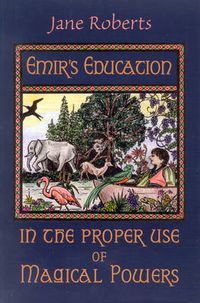 Cover image for Emir'S Education in the Proper Use of Magical Powers