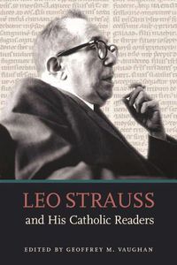 Cover image for Leo Strauss and His Catholic Readers