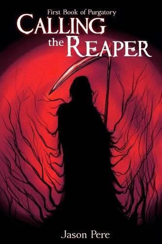 Cover image for Calling the Reaper: First Book of Purgatory