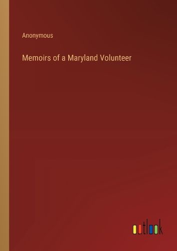 Cover image for Memoirs of a Maryland Volunteer