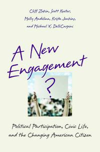 Cover image for A New Engagement?: Political Participation, Civic Life, and the Changing American Citizen