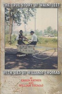 Cover image for The True Story of Wainfleet With Lies by William Thomas