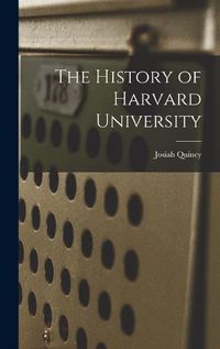 Cover image for The History of Harvard University