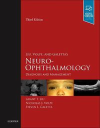 Cover image for Liu, Volpe, and Galetta's Neuro-Ophthalmology: Diagnosis and Management