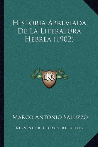 Cover image for Historia Abreviada de La Literatura Hebrea (1902)