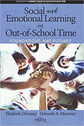 Cover image for Social and Emotional Learning in Out-Of-School Time: Foundations and Futures