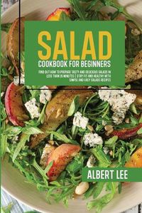 Cover image for Salad Cookbook For Beginners: Salad Cookbook For Beginners