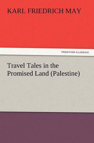 Cover image for Travel Tales in the Promised Land (Palestine)