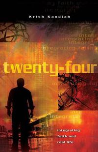 Cover image for Twenty Four: Integrating Faith and Real Life