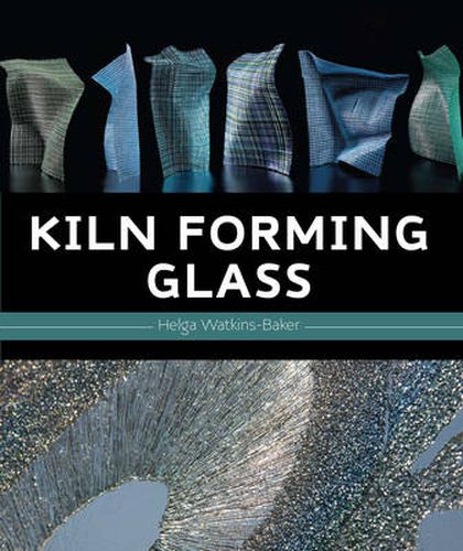 Cover image for Kiln Forming Glass