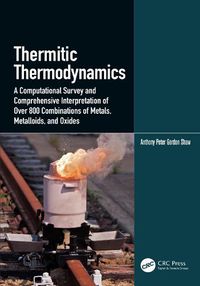 Cover image for Thermitic Thermodynamics: A Computational Survey and Comprehensive Interpretation of Over 800 Combinations of Metals, Metalloids, and Oxides