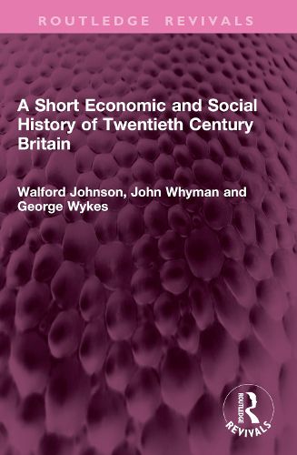 Cover image for A Short Economic and Social History of Twentieth Century Britain
