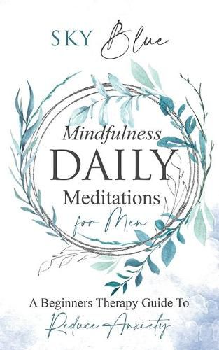 Cover image for Mindfulness Daily Meditations for Men A Beginners Therapy Guide To Reduce Anxiety