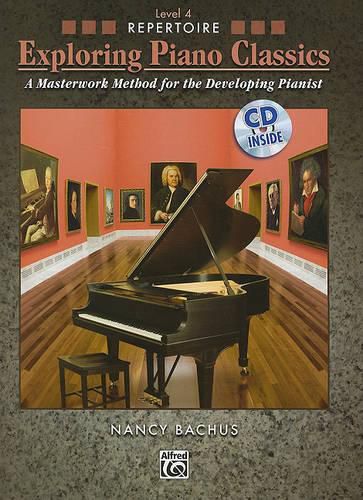 Cover image for Exploring Piano Classics Repertoire, Level 4: A Masterwork Method for the Developing Pianist