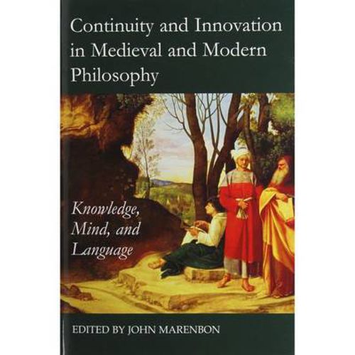 Cover image for Continuity and Innovation in Medieval and Modern Philosophy: Knowledge, Mind and Language