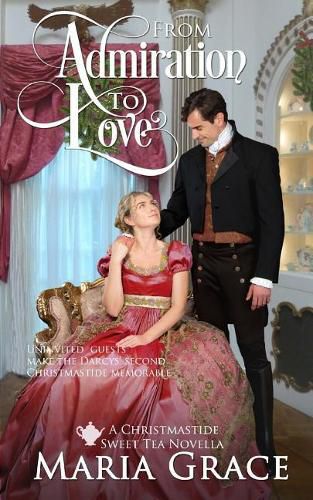 Cover image for From Admiration to Love: The Darcys' Second Christmas: A Pride and Prejudice Sequel