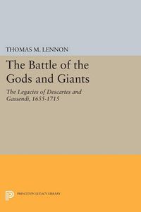 Cover image for The Battle of the Gods and Giants: The Legacies of Descartes and Gassendi, 1655-1715