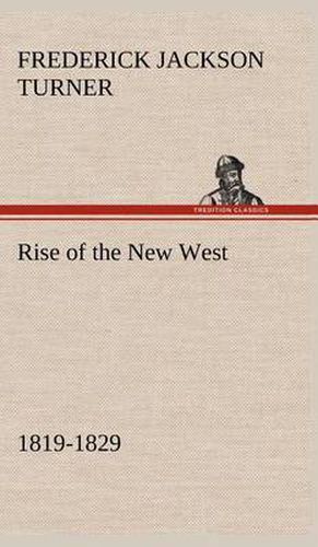 Cover image for Rise of the New West, 1819-1829