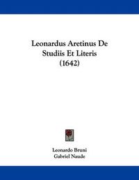 Cover image for Leonardus Aretinus de Studiis Et Literis (1642)