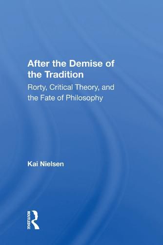 Cover image for After the Demise of the Tradition: Rorty, Critical Theory, and the Fate of Philosophy